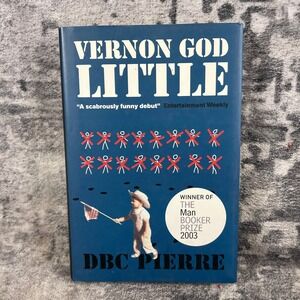 Vernon God Little DBC Pierre Booker Prize Winner First Edition Hardcover